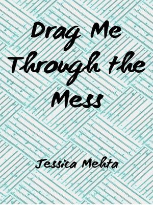 cover image of Drag Me Through the Mess